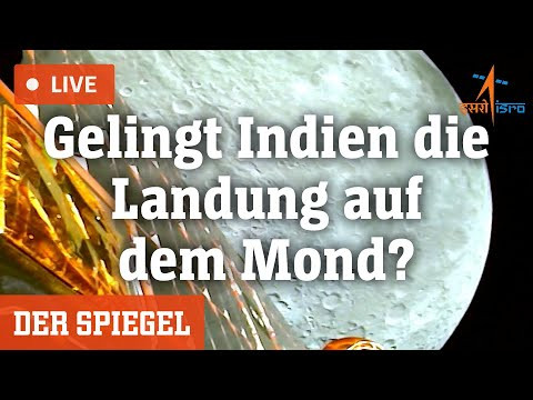 Livestream: Gelingt die Landung der indischen Mondmission? | DER SPIEGEL