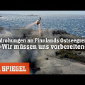 Bedrohungen an Finnlands Ostseegrenze: »Wir müssen uns vorbereiten« | DER SPIEGEL